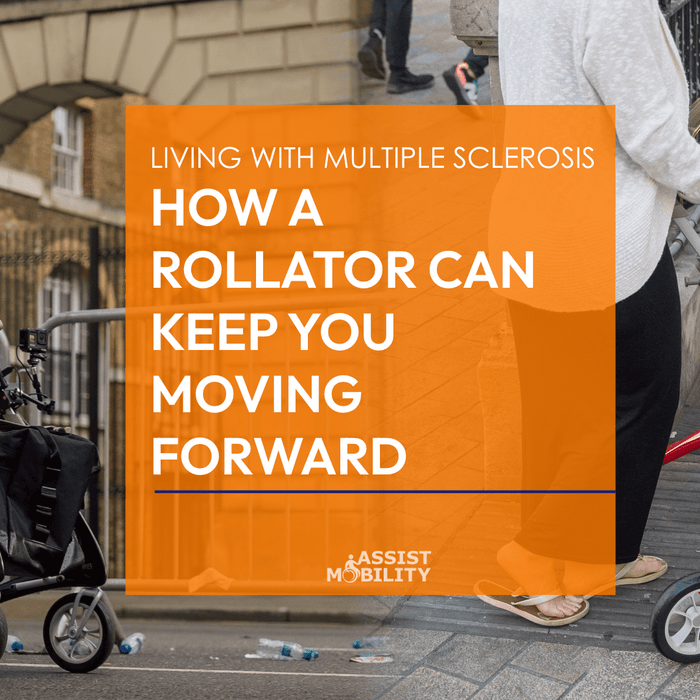 Living with Multiple Sclerosis: How a Rollator Can Keep You Moving Forward